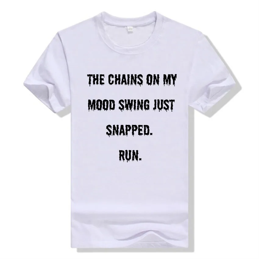 

BTFCL Funny "THE CHAINS ON MY MOOD SWING JUST SNAPPED" Print T Shirt Women Men Cotton Korea Hip Hop Harajuku Christmas Tshirt