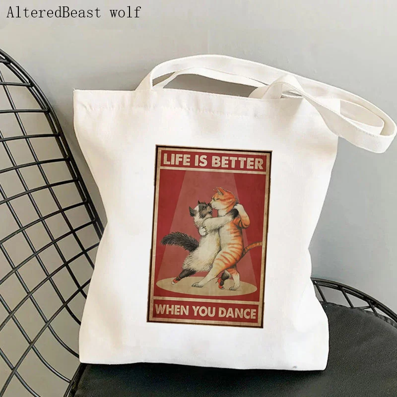 

Women Shopper bag Cat Life is Better When You Dance Bag Harajuku Shopping Canvas Shopper Bag girl handbag Tote Shoulder Lady Bag