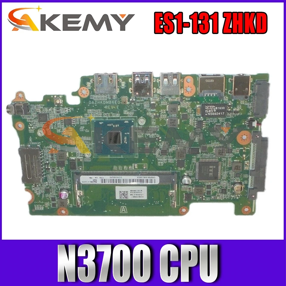 

NBVB811001 Motherboard For Acer Aspire ES1-131 ZHKD Laptop mainboard DAZHKDMB6E0 DDR3 with N3700 CPU 100% Fully Tested