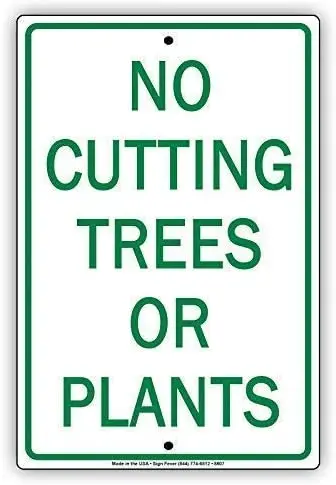 

Metal Sign 8x12 Inch No Cutting Trees Or Plants Sign