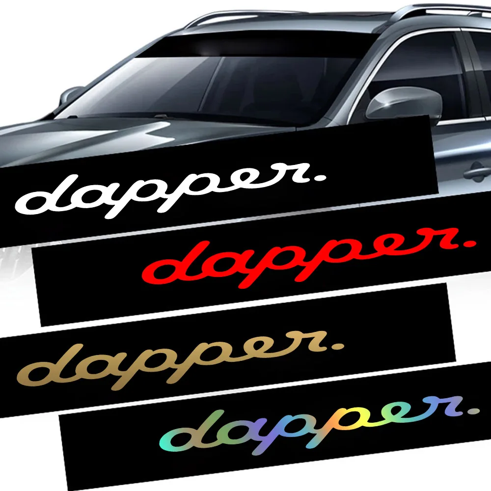 

4 Style Color Dapper Text Car Front WindShield Vinyl Stickers For Ford Auto Accessories Dapper Frase Car Sticker Decals