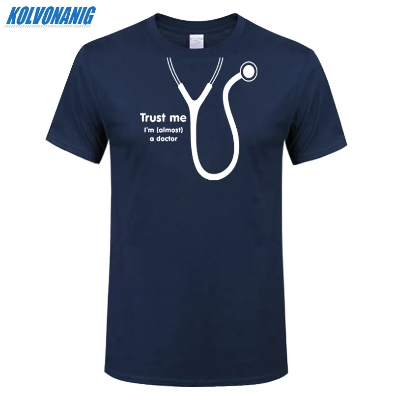 KOLVONANIG летняя футболка Trust Me I'm Almost A Doctor с забавным принтом мужские хлопковые вечерние футболки с коротким рукавом и круглым вырезом размера плюс - Цвет: Navy 01