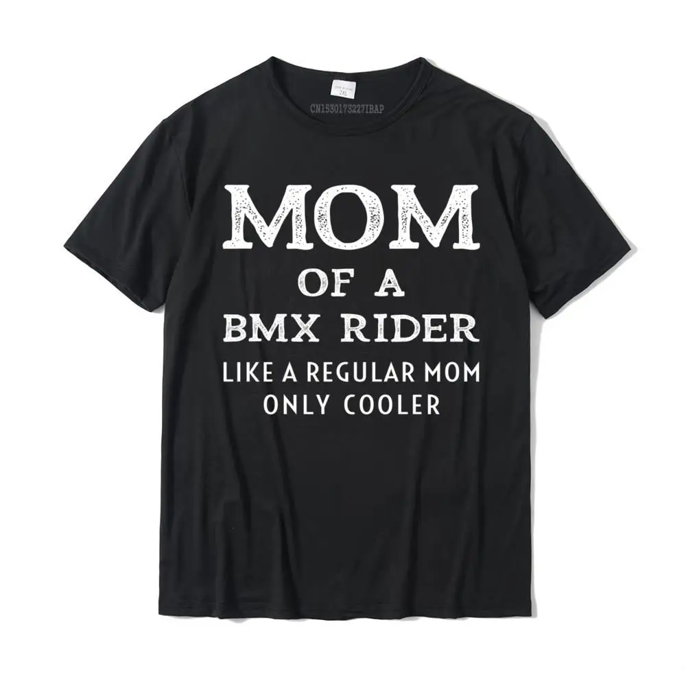 

Mom Of A BMX Rider Like A Regular Mother Only Cooler Mama Pullover Hoodie Retro Youth Tops Tees Anime T Shirt Cotton Leisure