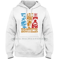 we are brothers anime 2 hoodie sweater big size cotton birthday animals brother piece humor comic love geek bro pie one day