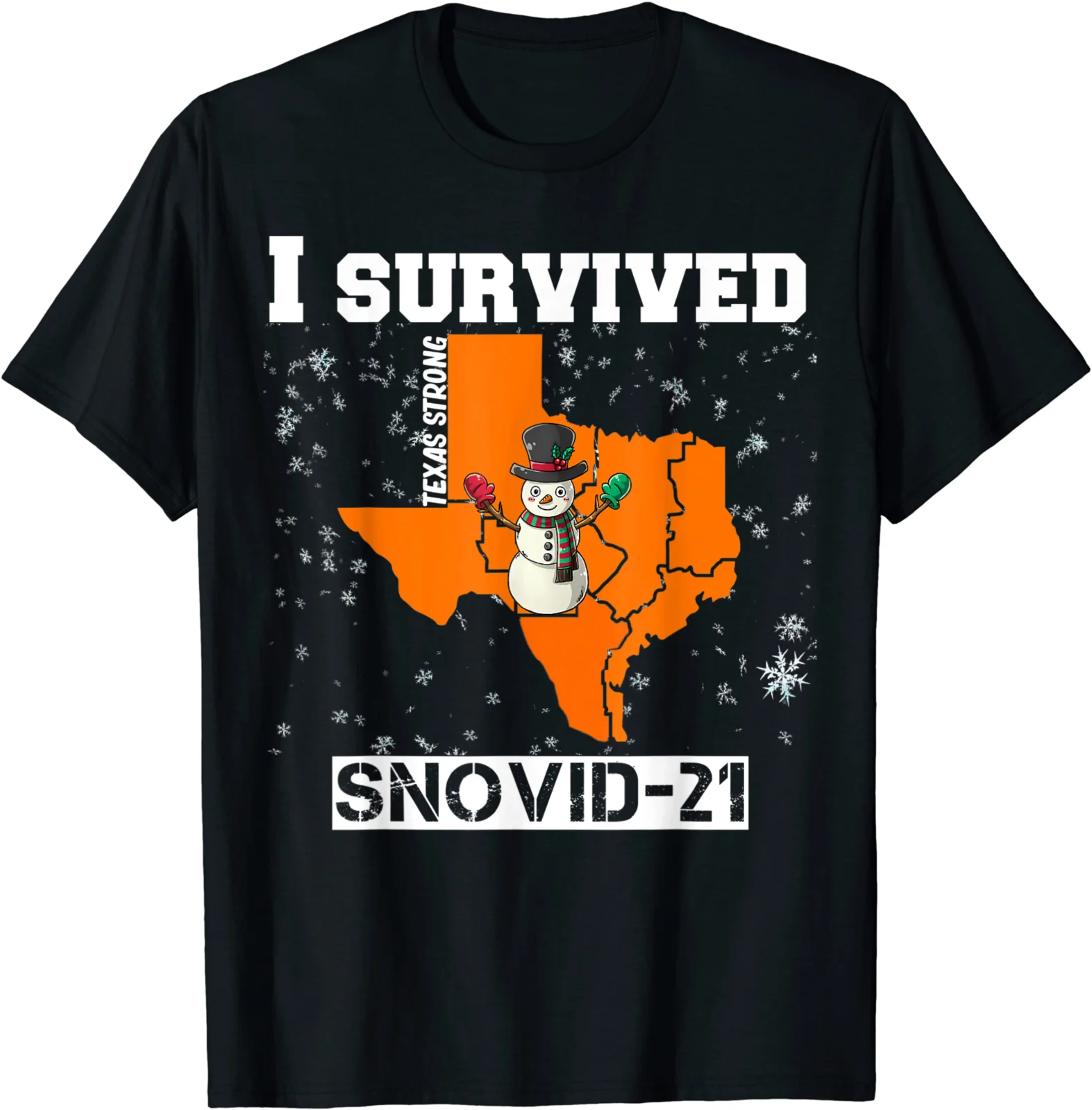 

I Survived Snovid-21 Texas Strong. Unique Snowstorm Apocalypse T-Shirt. Summer Cotton Short Sleeve O-Neck Unisex T Shirt New