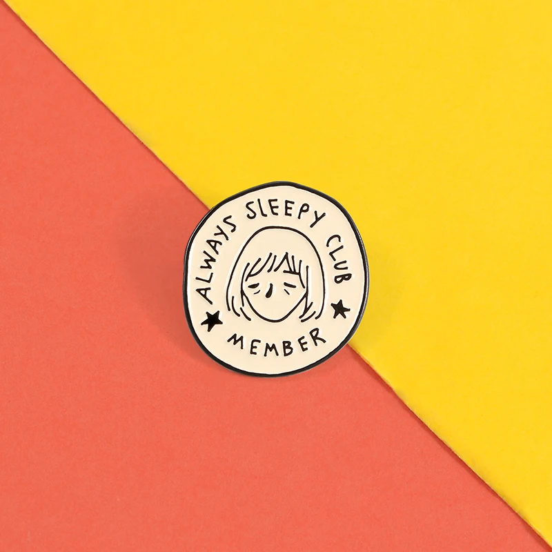 

Always Sleepy Club Member Pin Brooch Cute Badge Pin Cartoon lapel pin denim clothes bag hat Jewelry gift for friends
