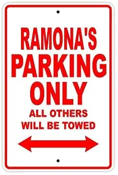 

Ramona's Parking Only All Others Will Be Towed Name Caution Warning Notice Aluminum Metal Sign
