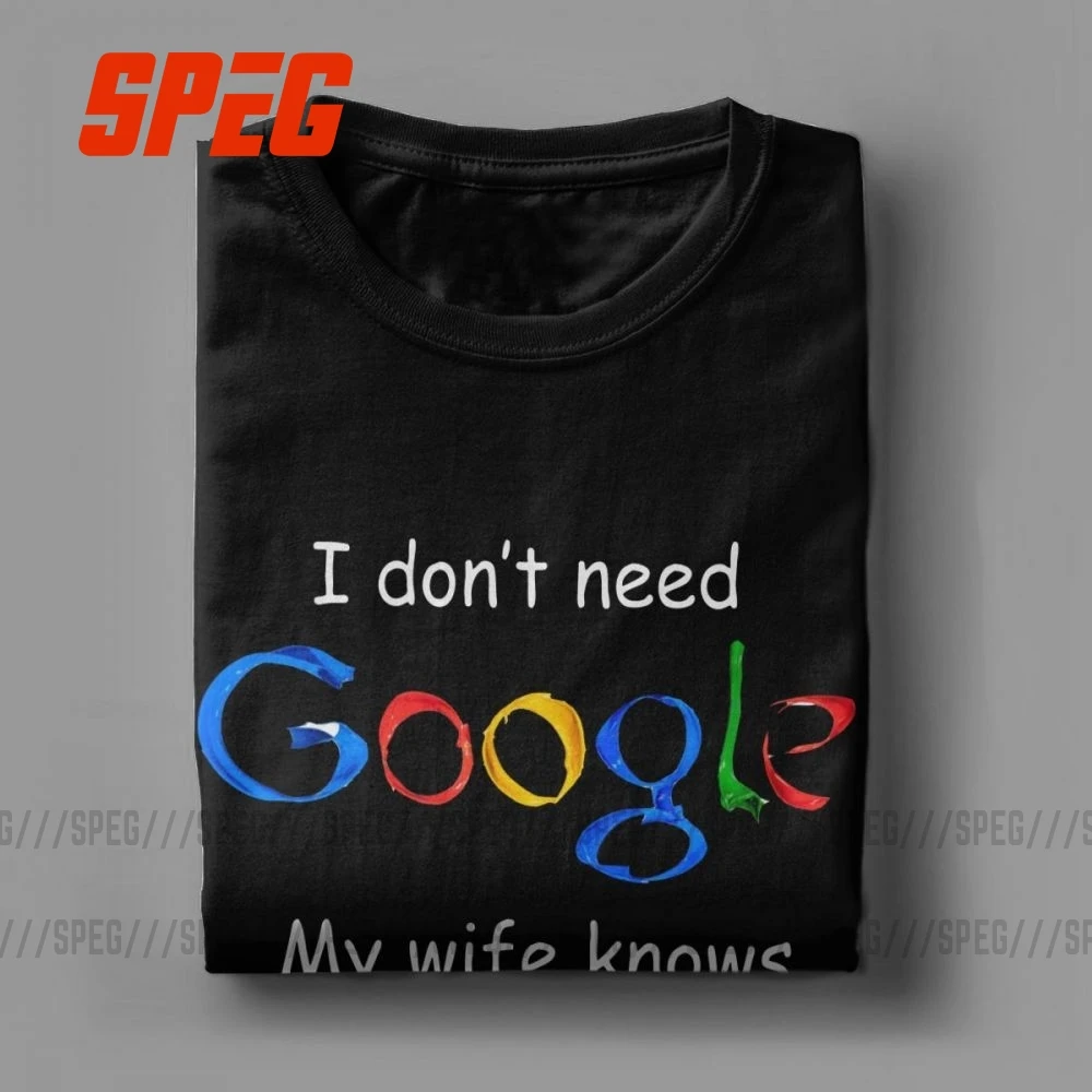 Funny T-Shirt for Men: I Don't Need Google, My Wife Knows Everything! - Perfect for Husbands, Dads, and Grooms. Humorous Cotton O-Neck Tee with a Twist. image 3