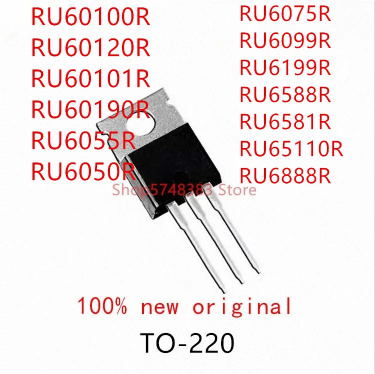 10PCS RU60100R RU60120R RU60101R RU60190R RU6055R RU6050R RU6075R RU6099R RU6199R RU6588R RU6581R RU65110R RU6888R TO-220