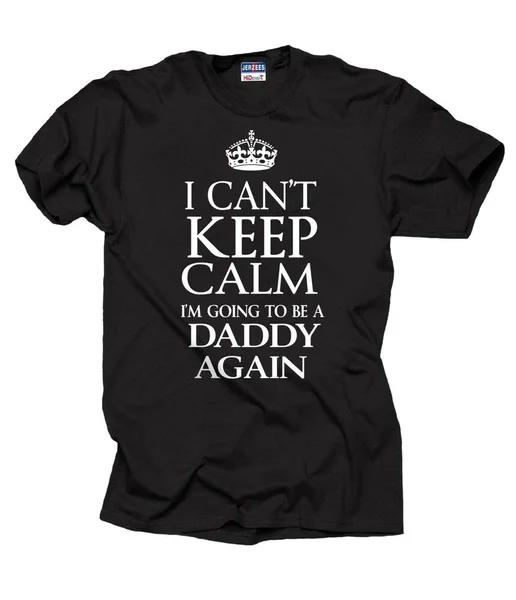 

I Can't Keep Calm I'm Going To Be A Daddy Again T-shirt Gift For Dad Tee Shirt