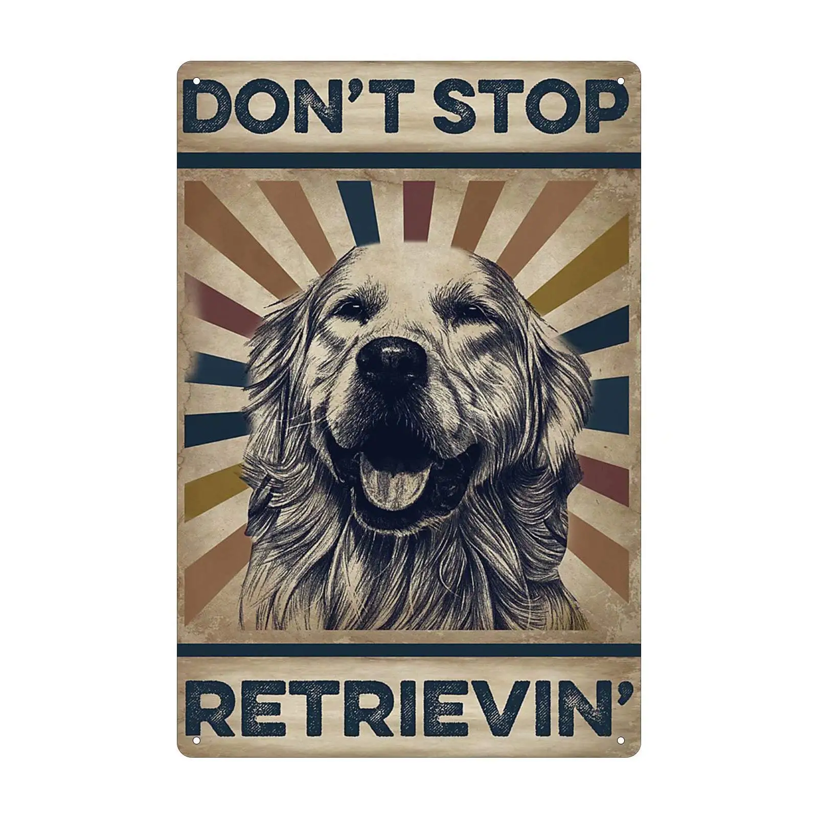 

Golden Retriever Tin Sign Vintage Retro Don't Stop Retrieving Dog Poster Home Bar Club Cafe Wall Decoration 12x8 Inches