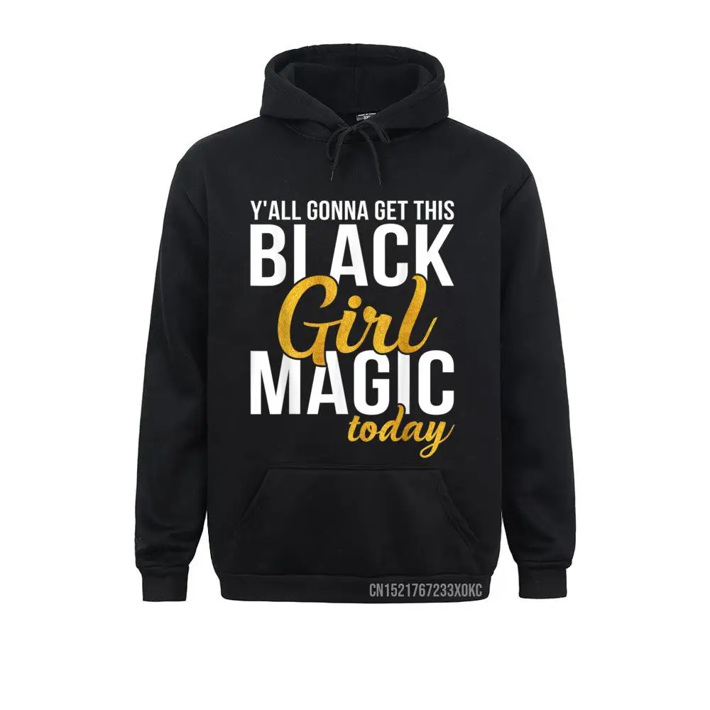 

Толстовка с надписью «You Going GET THIS BLACK GIRL MAGIC TODAY», худи Rife на день рождения, толстовки с длинным рукавом для мужчин, толстовки с капюшоном