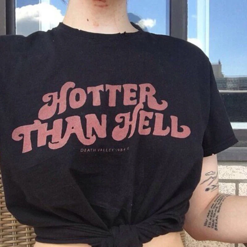 Женская футболка с принтом Ulzzang Harajuku Hotter Than Hello пикантная черная гранж летняя
