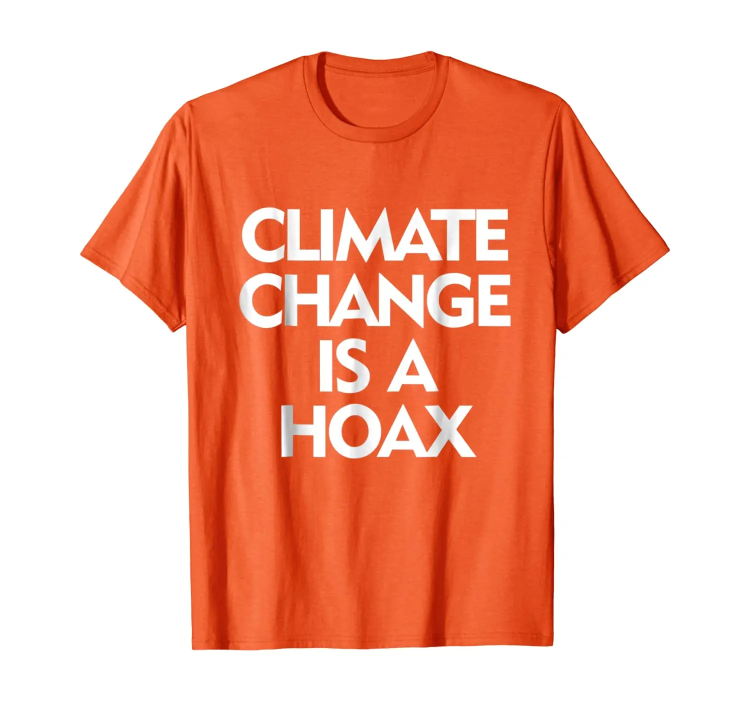 

Save the planet. Climate Change is a Hoax TShirt.