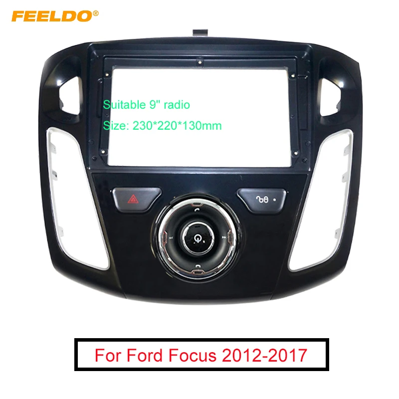 Автомобильная стереосистема FEELDO комплект 9 дюймовой рамы для Ford Focus 12 17 2Din
