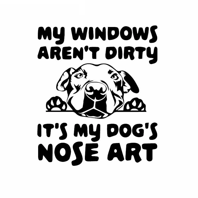 

My Windows Aren't Dirty It's My Dog's Nose Art Car Sticker Dog Decal Funny Decals Waterproof Sunscreen Vinyl Decal,16cm*13cm