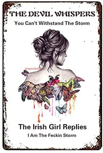 

Funny Sign The Devil Whispers You Can't Withstand The Storm The Irish Girl Replies I Am The Feckin Storm Retro Metal Tin Sign