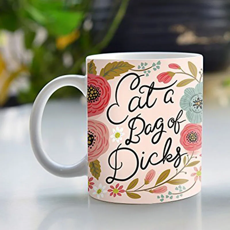 Забавный цветок Цитата подарки есть пакетик с Дикс 11oz забавные для мамы Папы