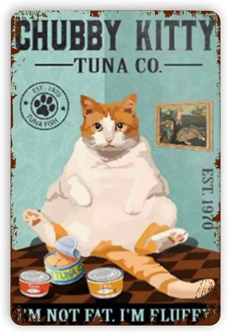 

Retro Metal Tin Sign Wall Decor I'm Not Fat I'm Fluffy Plaque Poster For Home Decor For Bars, Restaurants, Cafes Pubs,12x8 Inch
