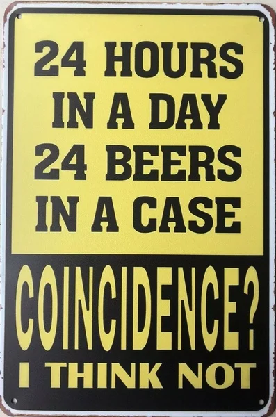 

24hrs 24 Beers Rustic Garage Rustic Metal Tin Signs Man Cave, Shed & Bar Sign