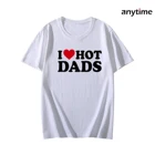 Высококачественные женские персонализированные футболки с забавным принтом I Love Hot Dady мужской подарок на день отца парные футболки
