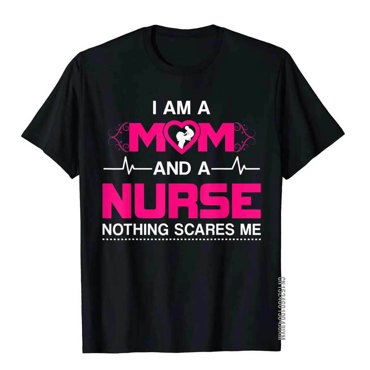 

I Am A Mom And A Nurse Nothing Scares Me Funny Nurse T-Shirt Cosie Crazy Tops Shirts Brand New Cotton Young T Shirts