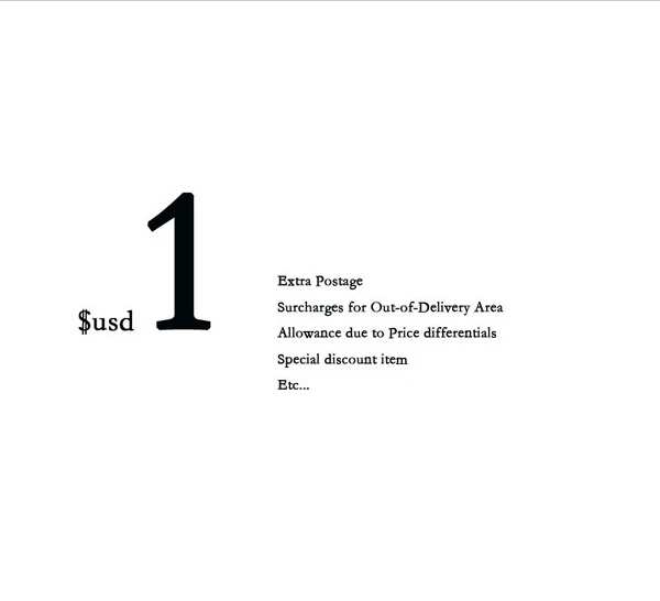 

Extra Postage / Surcharges for Out-of-Delivery Area / Allowance due to Price differentials / Special discount item /