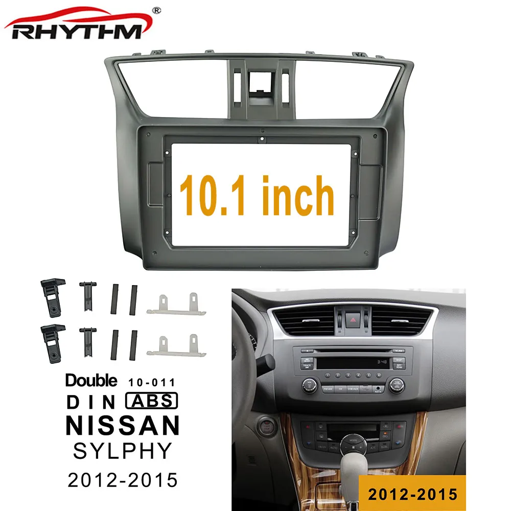 Fascia per auto da 10.1 pollici 2din per NISSAN SYLPHY 2012-2015 installazione del cruscotto del pannello stereo kit di rivestimento del telaio DVD doppio Din CD