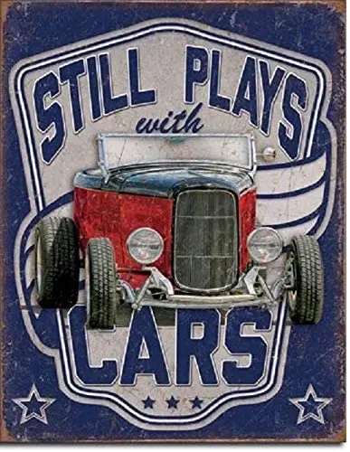 

Still Plays with Cars Retro Muscle Hot Rod Garage Rat Rods Wall Decor Metal Tin Sign 8x12in
