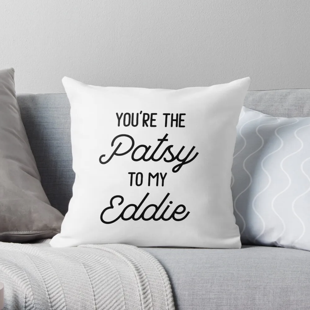 

Ab Fab - You're the Patsy to my Eddie Throw Pillow Pillow Case Polyester Home Decora Pillowcases Throw Pillow Case