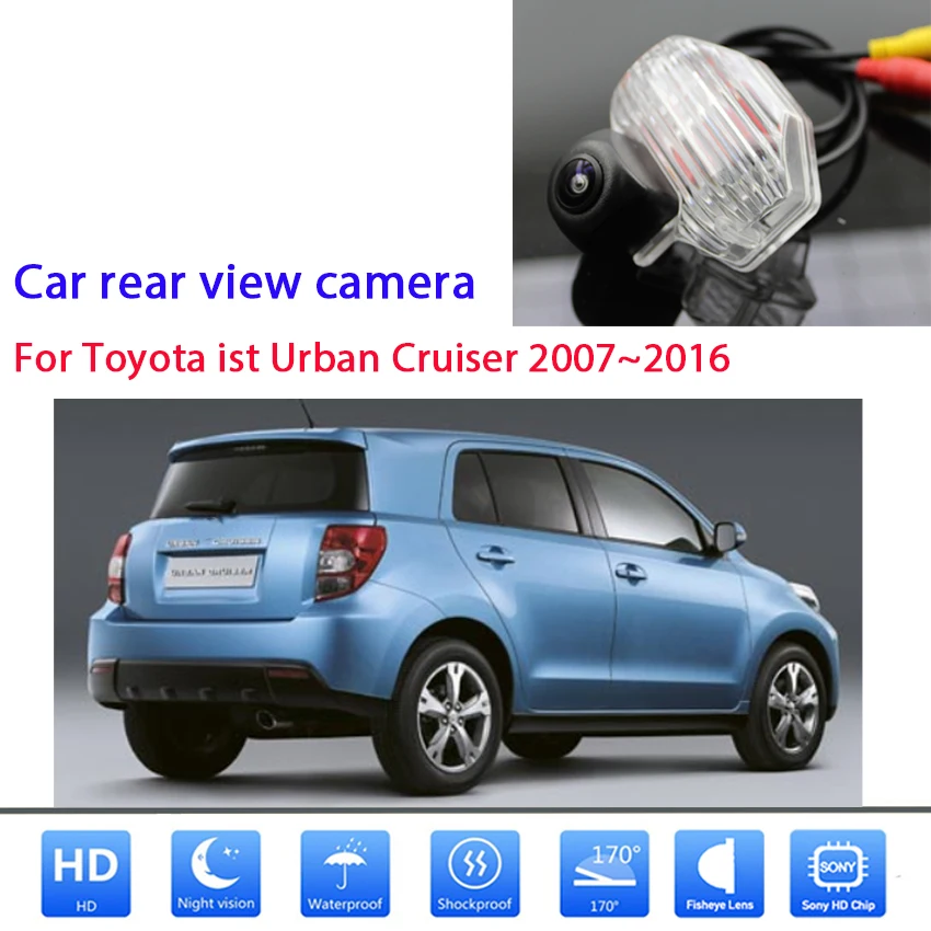 

Камера заднего вида Starlight для Toyota ist Urban Cruiser, водонепроницаемая камера ночного видения 2007 ~ 2016