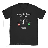 sorry i missed your call i was on my other line funny t shirt fisherman fishing pole tops tees for men clothes