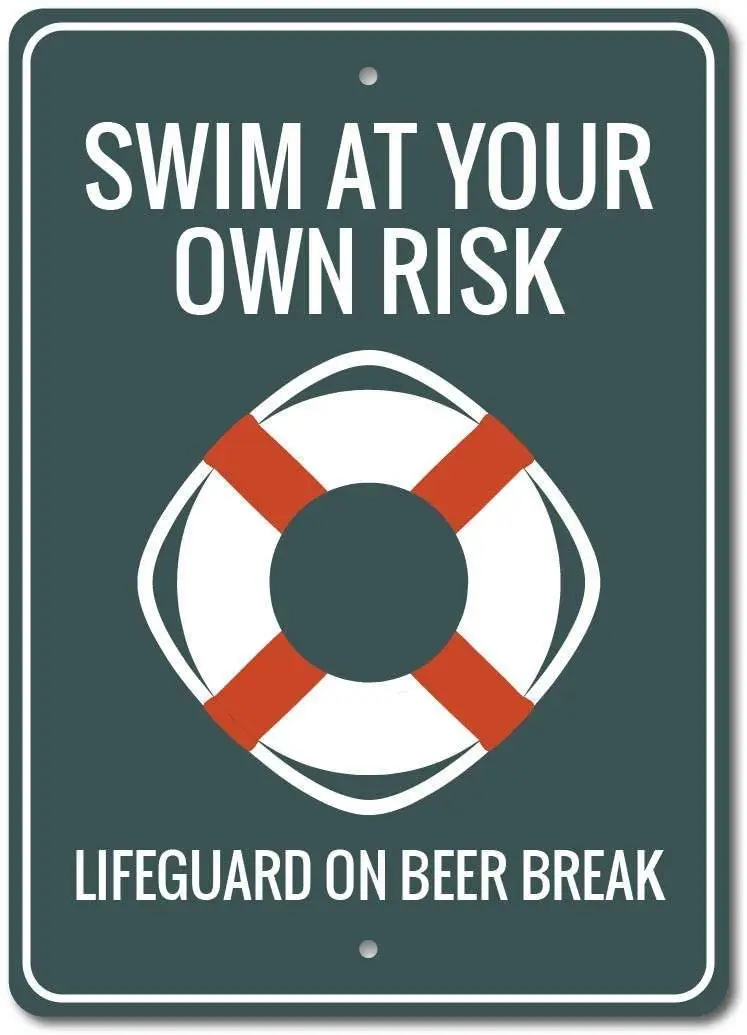 

Swimming Pool Wall Decoration Swim At Your Own Risk Lifeguard on Beer Break Interesting Decorative Metal Plate 8x12 Inches