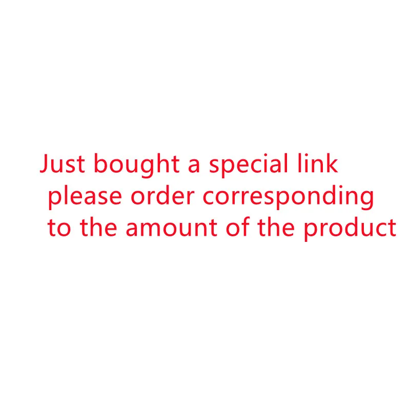 

ABC Just bought a special link please order corresponding to the amount of the product