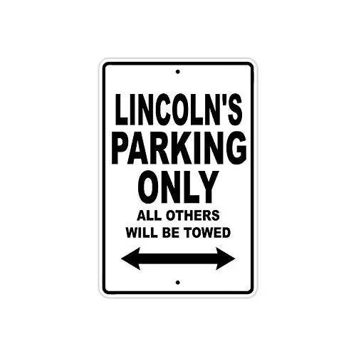 

Lincoln's Parking Only All Others Will Be Towed Name Caution Warning Notice Aluminum Metal Sign