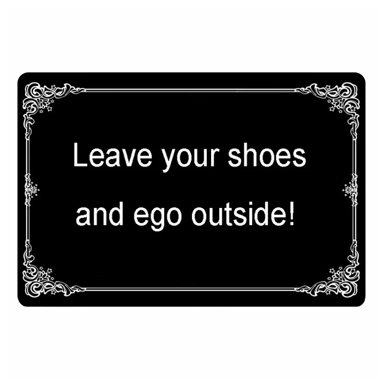 Cool Funny Leave Your Shoes and Ego Outside Doormat Rubber Take Shoes off Welcome Door Mat Outside Inside Entrance Rug Carpet