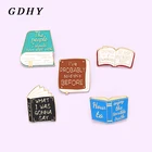 GDHY забавные книги эмалевые заколки для лацканов хорошая книга всегда слишком короткая брошь значки модная заколка подарки для друзей оптовая продажа