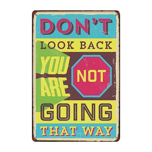 

Металлический жестяной знак Don't Look Back You Going That Way, 8x12 дюймов, домашняя кухня, спальня, бар, паб, Настенный декор, мужская пещера