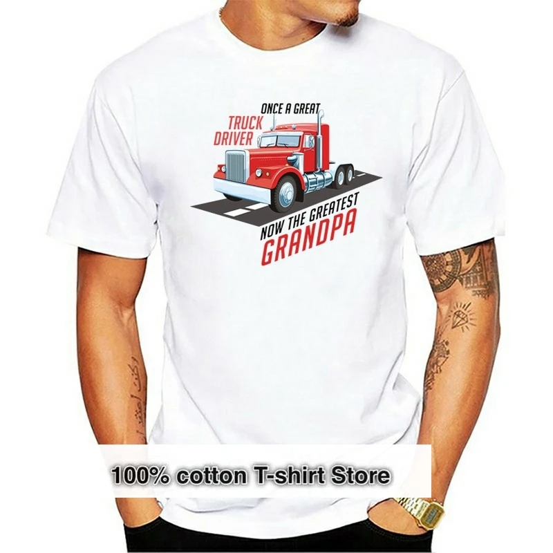 

2019 Fashion Cotton T-shirt Once A Great Truck Driver Greatest Grandad T Shirt Tshirt Mens Womens Gift