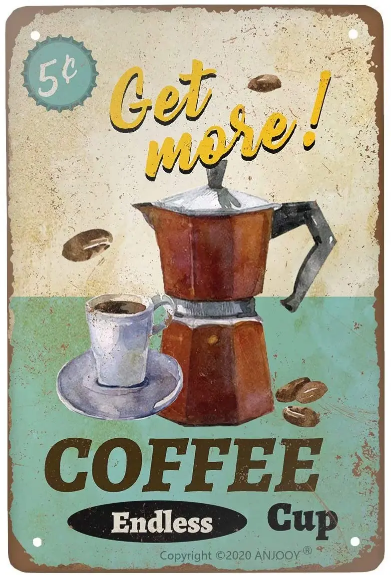 

ANJOOY Vintage Metal Tin Sign - Get More Coffee Cup Endless -Kitchen Cafe Pub Garage Beer Porch Restaurant Plaques Wall