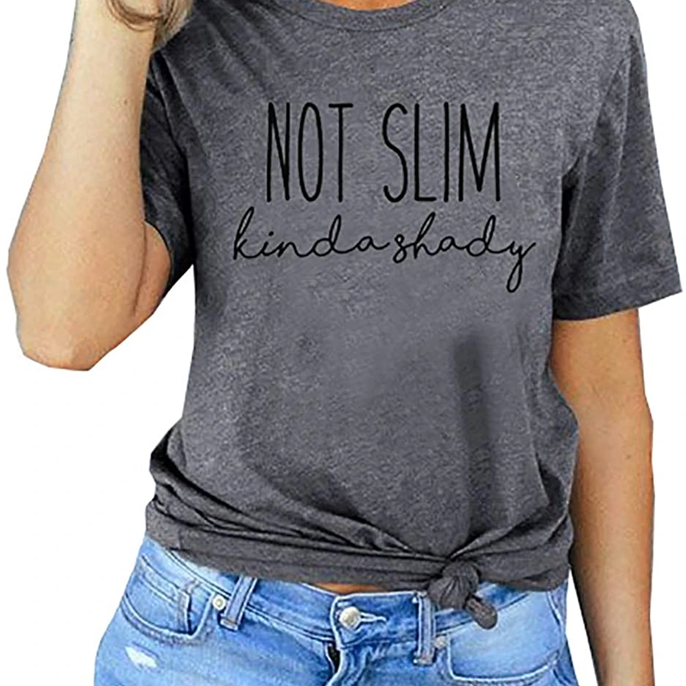 

Womens Not Slim Kinda Shady Graphic T-Shirt Inspirational Casual Letter Print Short Sleeve Shirt Tee K5UH