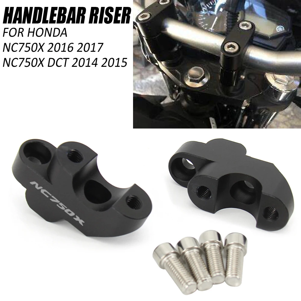 

New For Honda NC 750X NC750 X NC750X 2016 2017 Motorcycle Accessories Riser Lifting Handlebar Clamp Handlebar Riser