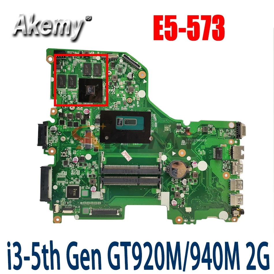 

Akemy DA0ZRTMB6D0 motherboard for ACER E5-573 E5-573G notebook motherboard 100% test work W/ CPU i3-5th Gen GT920M/940M 2G