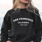 Свитшот с круглым вырезом в стиле Сан-Франциско, пуловер Калифорния, толстовка с длинным рукавом, уличная одежда в стиле Харадзюку, женская зимняя одежда