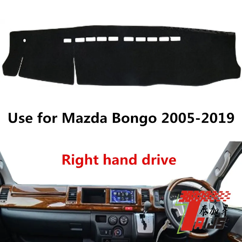 

Right hand drive Taijs Car Dashboard Cover Dashmat for Mazda Bongo 2005 2006 2007 2008 2009 2010 2012 2013 2014 2015 2016 2017