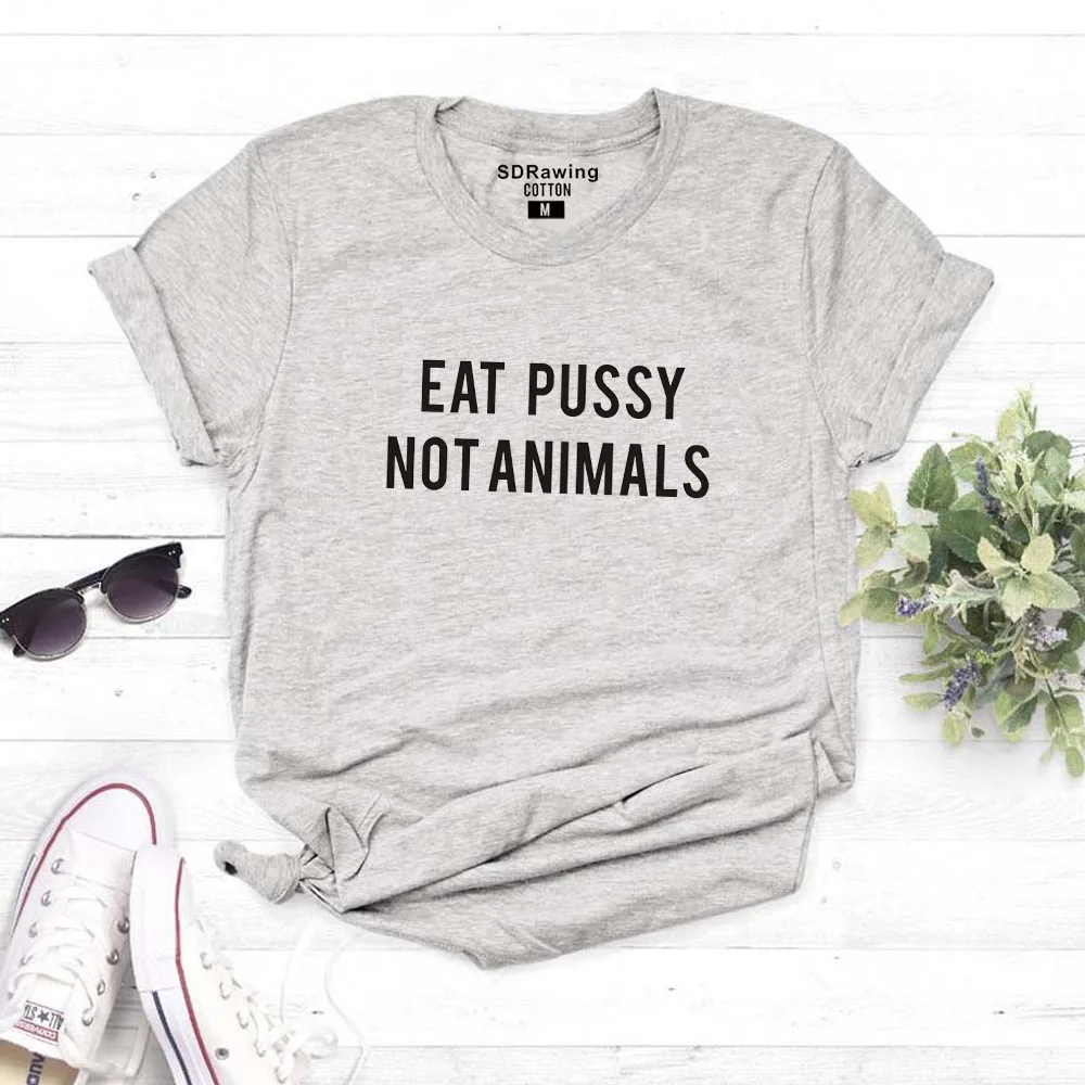 Harajuku Eat Pussy Not Animals, хлопковая Футболка с принтом, футболки, женская футболка с графическим логотипом, футболка для девочек, топ с принтом, ootd, хипстер