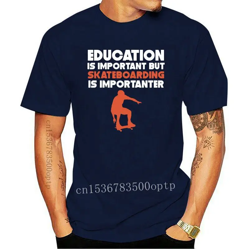 

Education Is Important But Skateboarding Is Importanter Funny T-Shirt Pure Cotton Tee Shirt