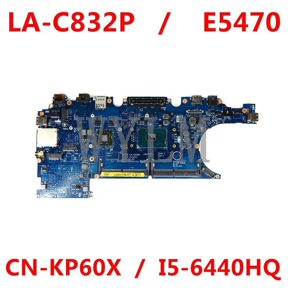 

LA-C832P I5-6440HQ CPU Mainboard For Latitude E5470 Laptop Motherboard CN-KP60X 0KP60X ADP70 100% full Test