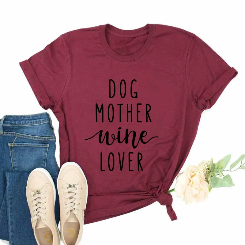 Футболка с надписью «Dog Mother Wine Lover», футболка со слоганом, хипстерская Повседневная забавная футболка с надписью «Dog and Wine Lover», футболка в стиле tumblr, хлопковые топы гранж - Цвет: burgundy--black text