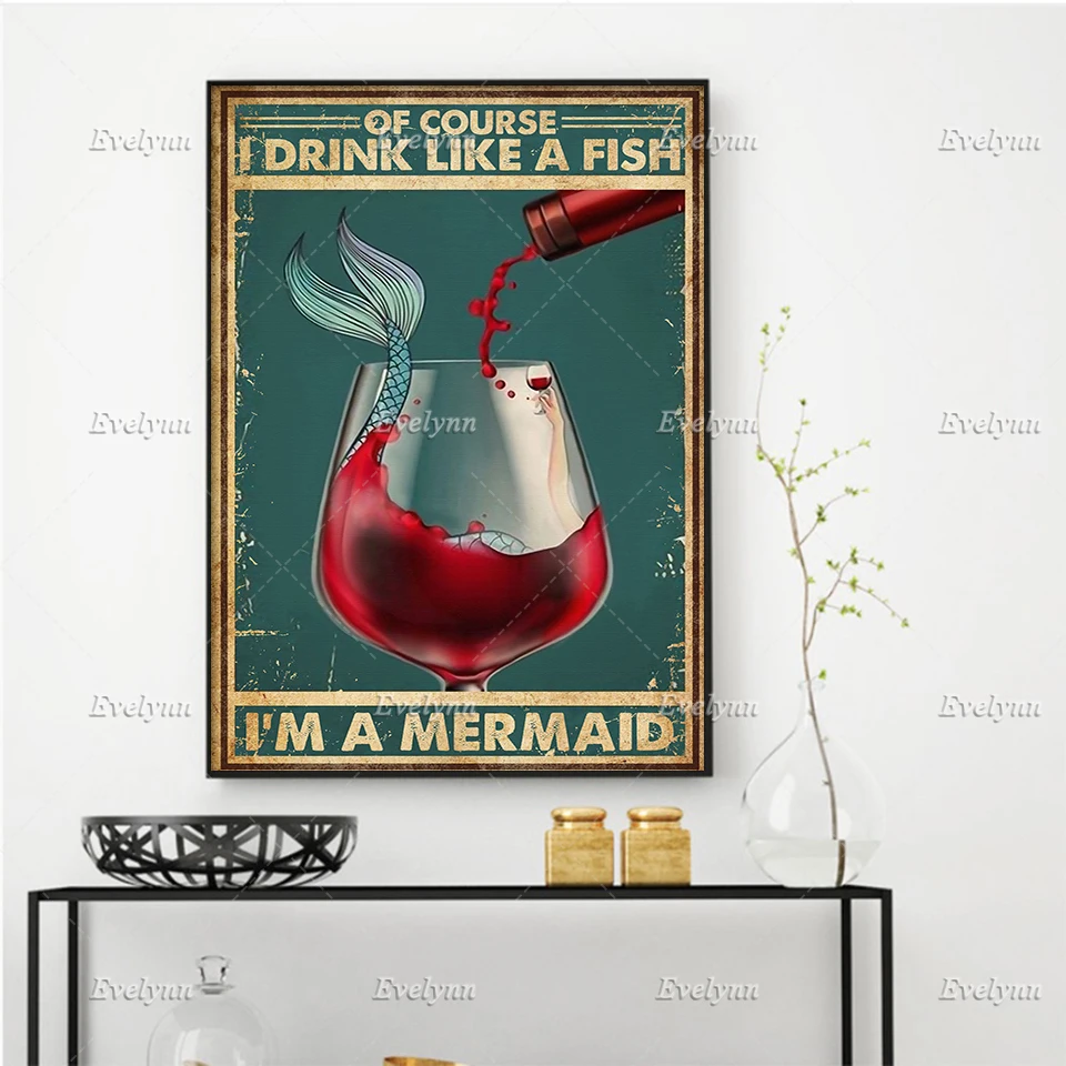 

Of Course I Drinking Like A Fish I'm A Mermaid And Wine Poster Wall Art Prints Home Decor Canvas Unique Gift Floating Frame